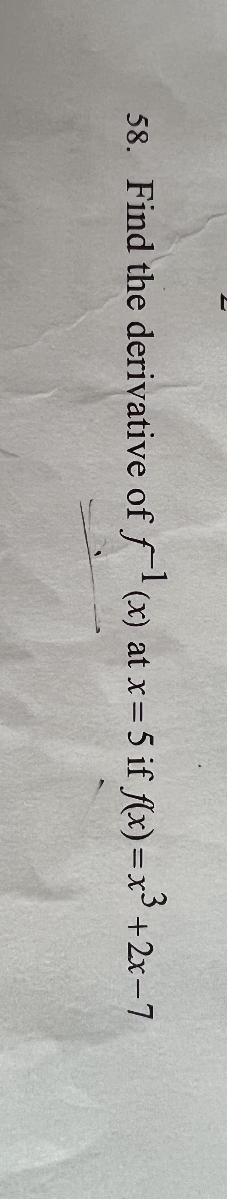 58. Find the derivative of f(x) at x = 5 if f(x) = x³
x + 2x-7