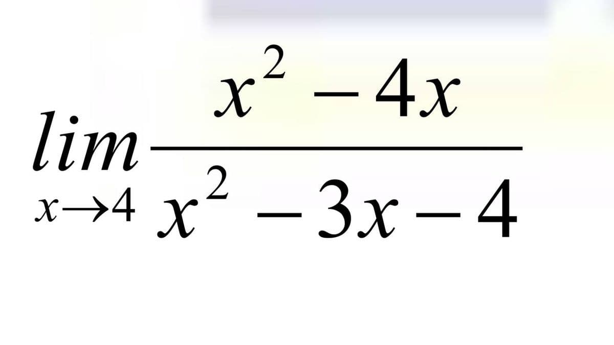 x? — 4х
lim
2
x→4 x - 3x –4
