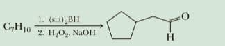 1. (sia)„BH
C,H10
2. H,O, NaOH
