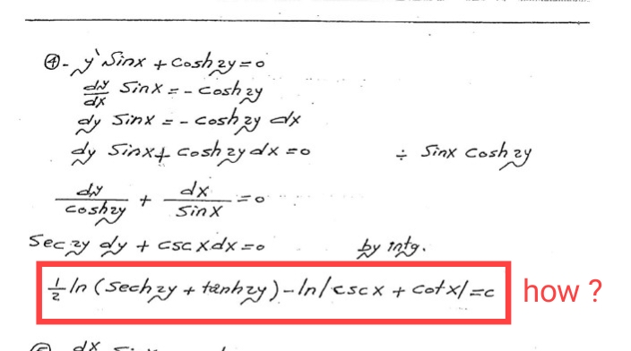 - y Sinx + Cosh 2y = 0
-Coshzy
·coshzy dx
Sinx = -
dy Sinx+ coshzy dx =0
di Sinx = -
dx
DŇ
coshry
Seczy dy
+
dx
dx
Sinx
CSCXdx=o
by inty.
In (Sechzy + tankzy) - In/escx + cotx/= how ?
+ Sinx Cosh zy
50
С