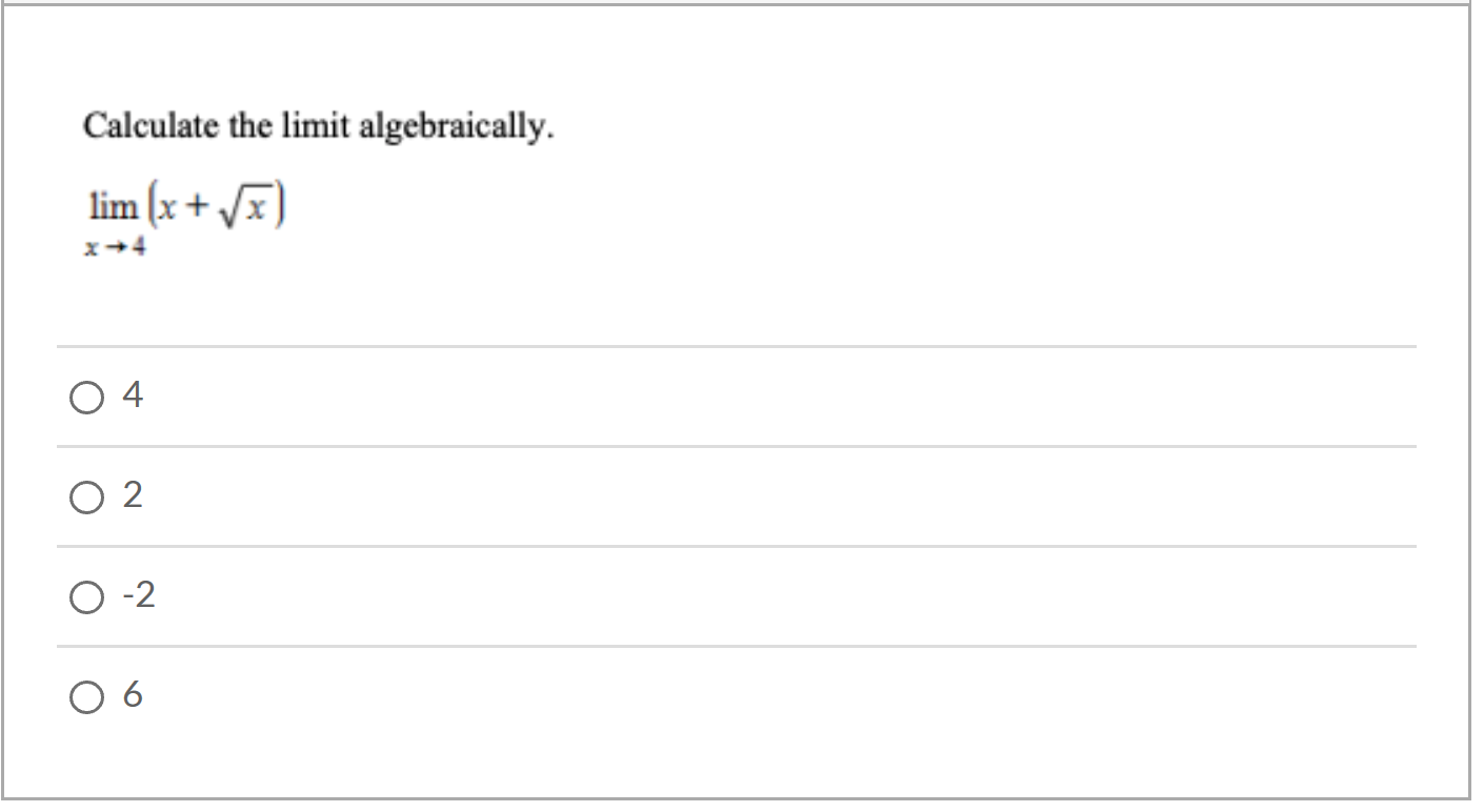 Calculate the limit algebraically.
lim (x + Jx)
