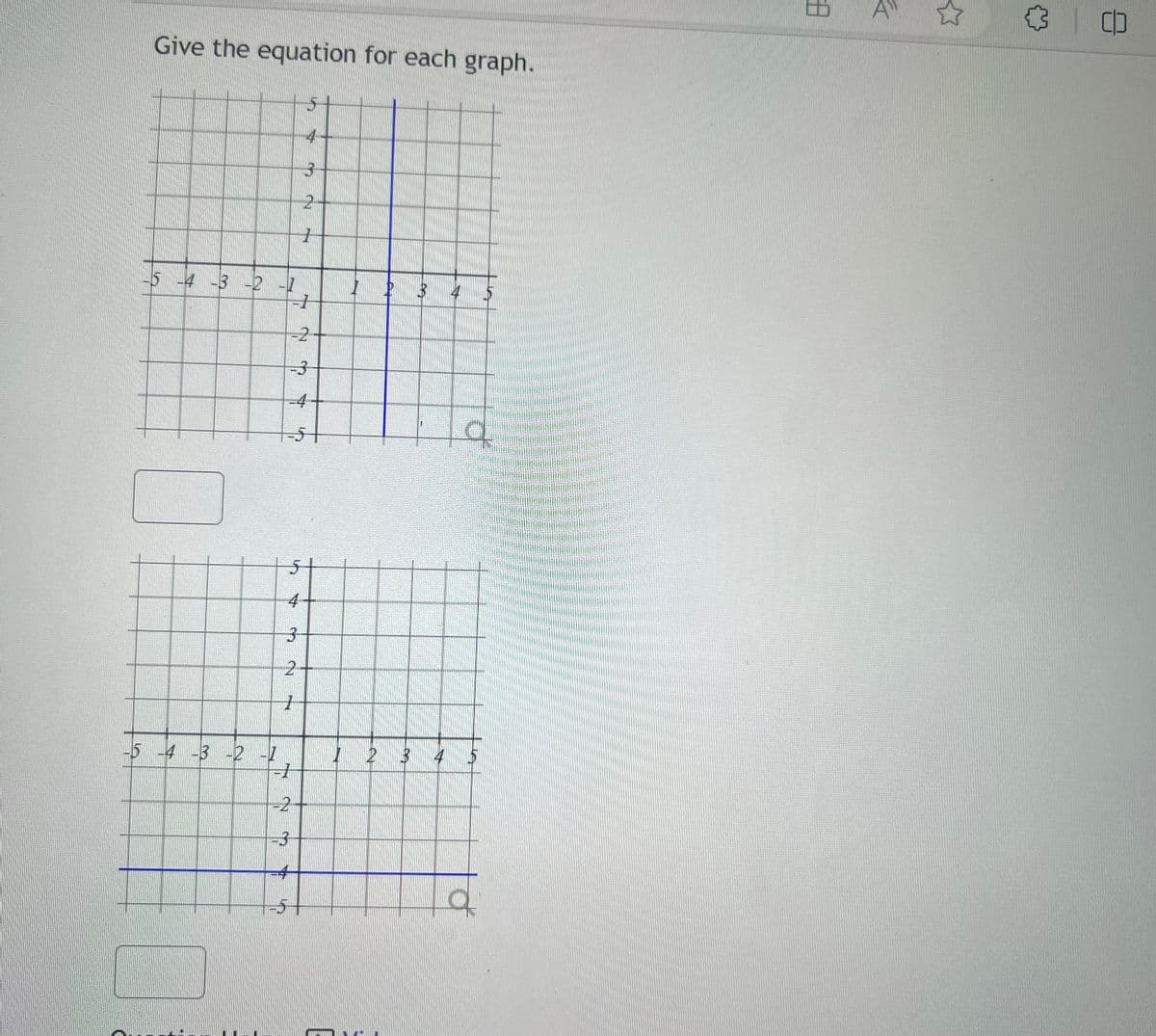 Give the equation for each graph.
5 -4 -3 -2 -1
-5 -4 -3 -2 -1
-1
-2-
4
-4
5
3
2
1
-2
-3
3
2-
7
4
51
PAGRIND
1 2 3
FA
3
4
q
8
A
1 CD