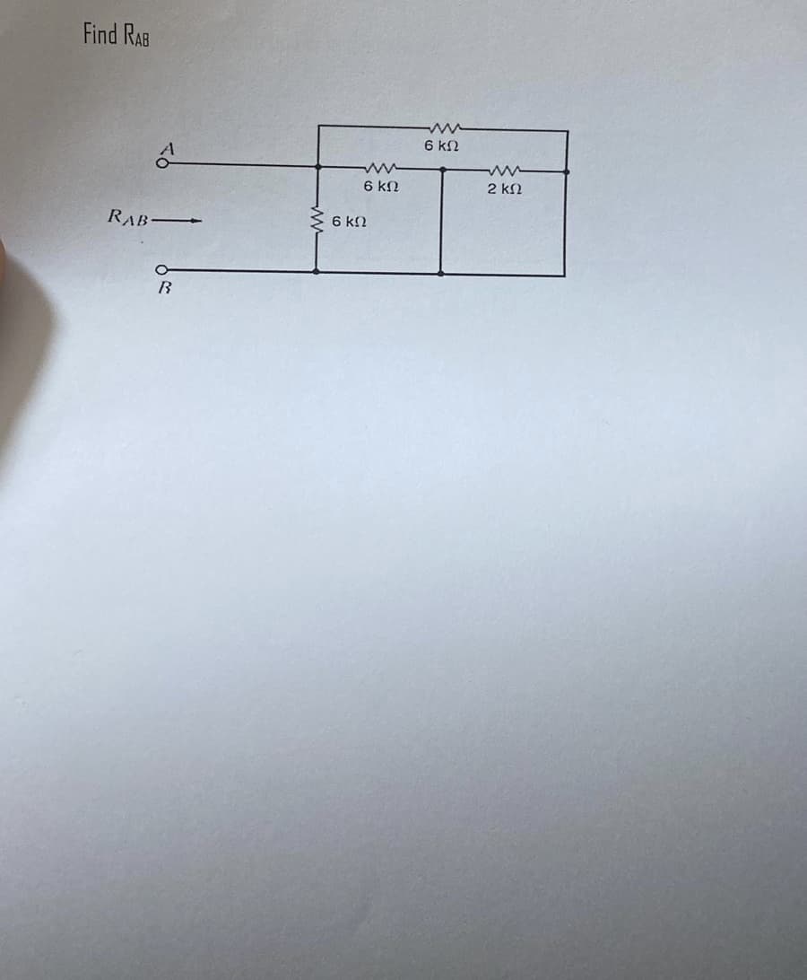 Find RAB
RAB
Ο
B
6 ΚΩ
6 ΚΩ
-
6 ΚΩ
www
2 ΚΩ