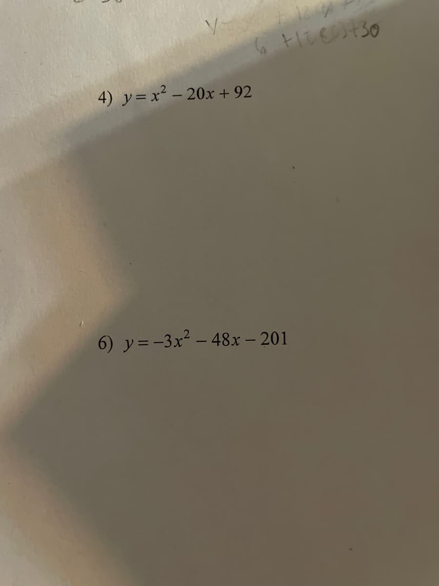 4) y=x² – 20x + 92
6) y=-3x² – 48x – 201
