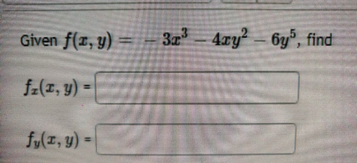 Given f(z, y)
32 - 4ry - 6y", find
f.(2, y) =
(८, ४) =
