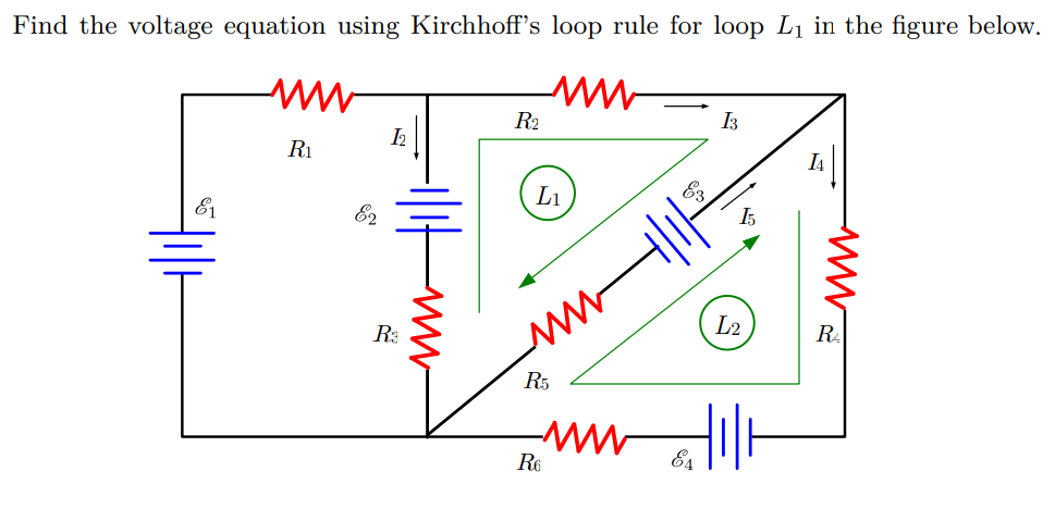 Find the voltage equation using Kirchhoff's loop rule for loop Li in the figure below.
R2
I3
R1
L1
E1
E2
R3
L2
RA
R5
R6
E4
