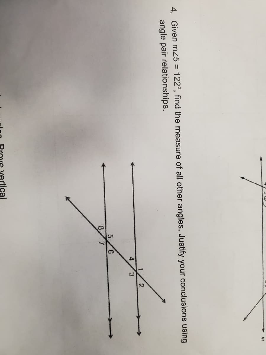 4. Given mz5 = 122°, find the measure of all other angles. Justify your conclusions using
angle pair relationships.
%3D
2.
4
3
5.
9.
7.
vertical
