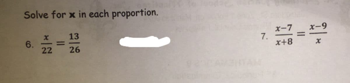 Solve for x in each proportion.
13
%3D
26
x-7
7.
x+8
x-9
%3D
6.
-
22
