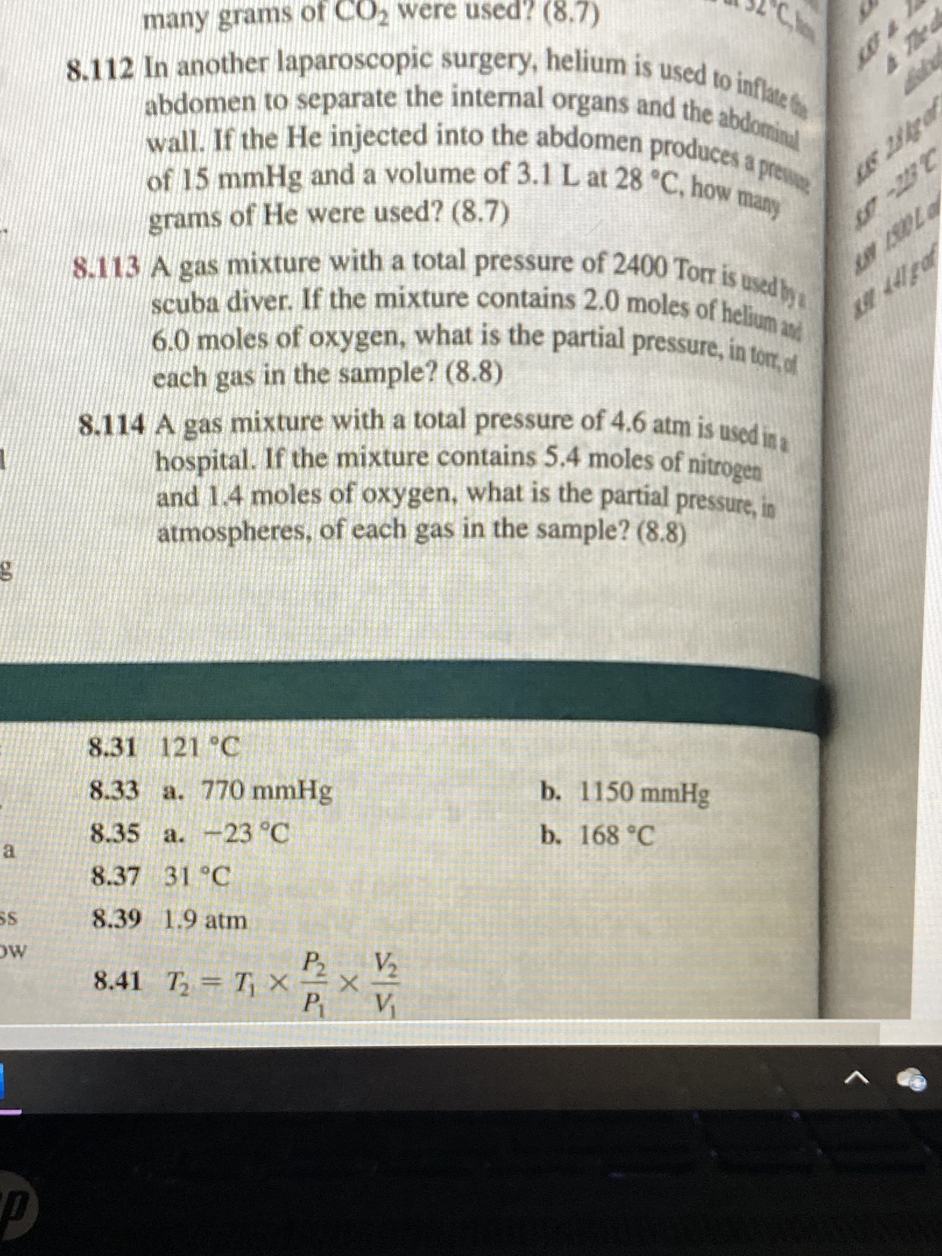 8.114 A gas mixture with a total pressure of 4.6 atm is used in a
hospital. If the mixture contains 5.4 moles of nitrogen
and 1,4 moles of oxygen, what is the partial pressure, in
atmospheres, of each gas in the sample? (8.8)
