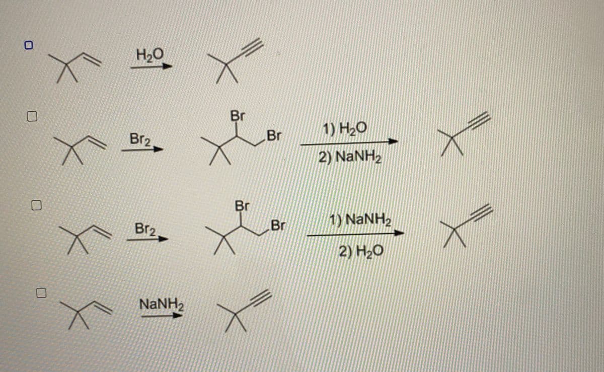 H20
Br
1) H20
Br
Br2
2) NaNH2
Br
1) NANH2
Br
Br2,
2) H20
NANH2
