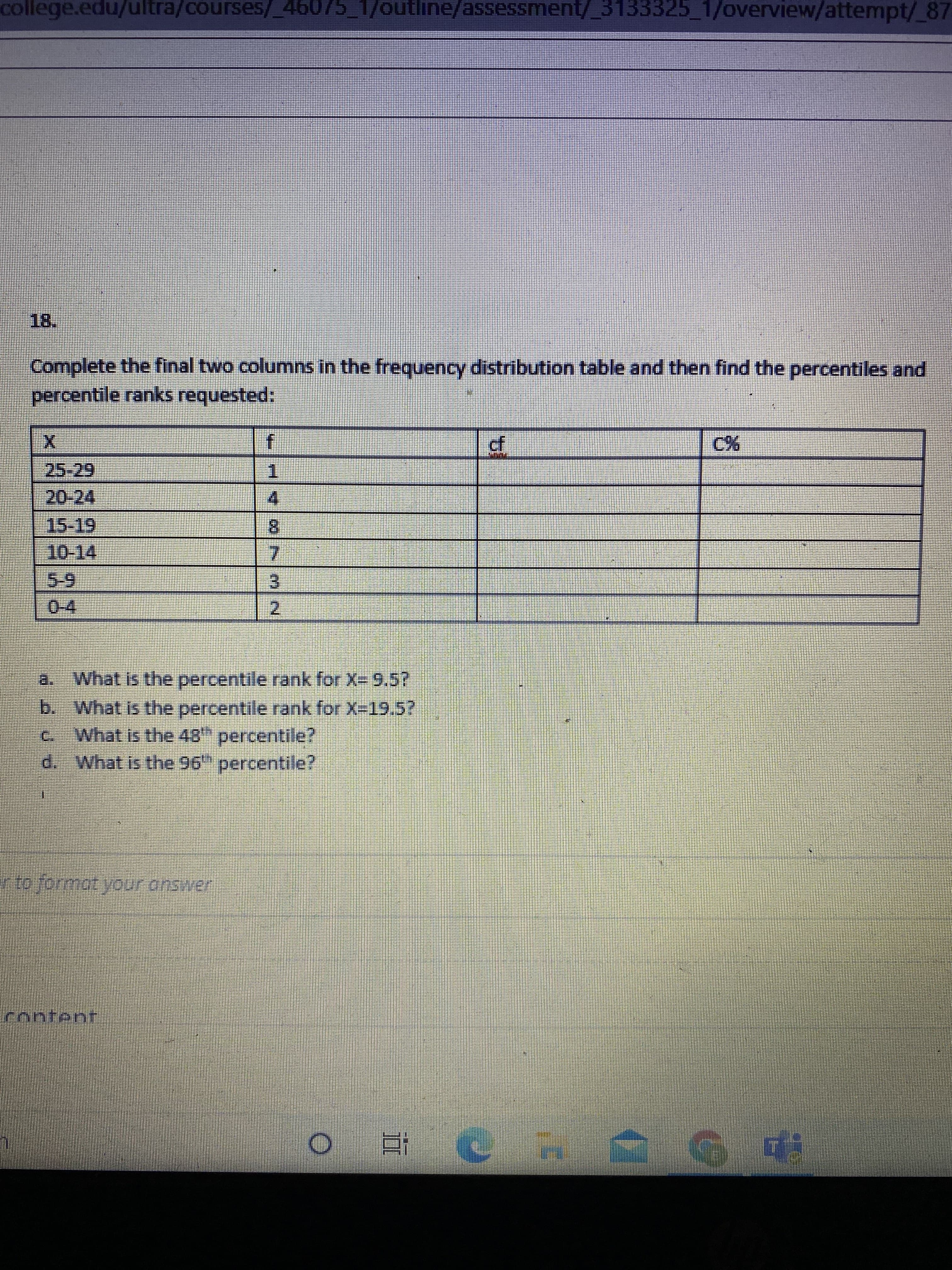 a. What is the percentile rank for X- 9.5?
b. What is the percentile rank for X-19.5?
c. What is the 48h percentile?
d. What is the 96" percentile?
