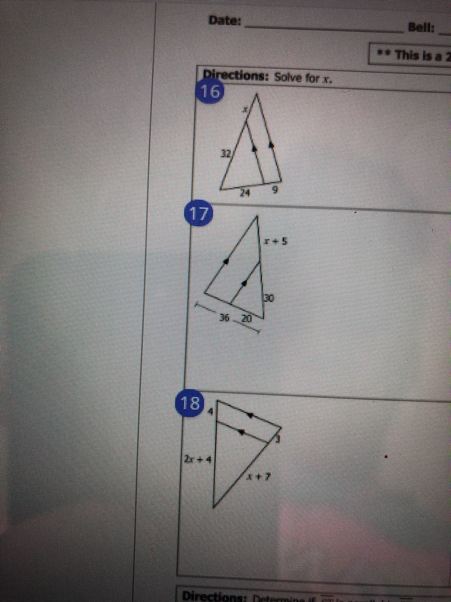 Date:
Bell:
** This is a 2
Directions: Solve for x.
16
32
(17
36 20
18
2r+4
Directions: Dtemine
