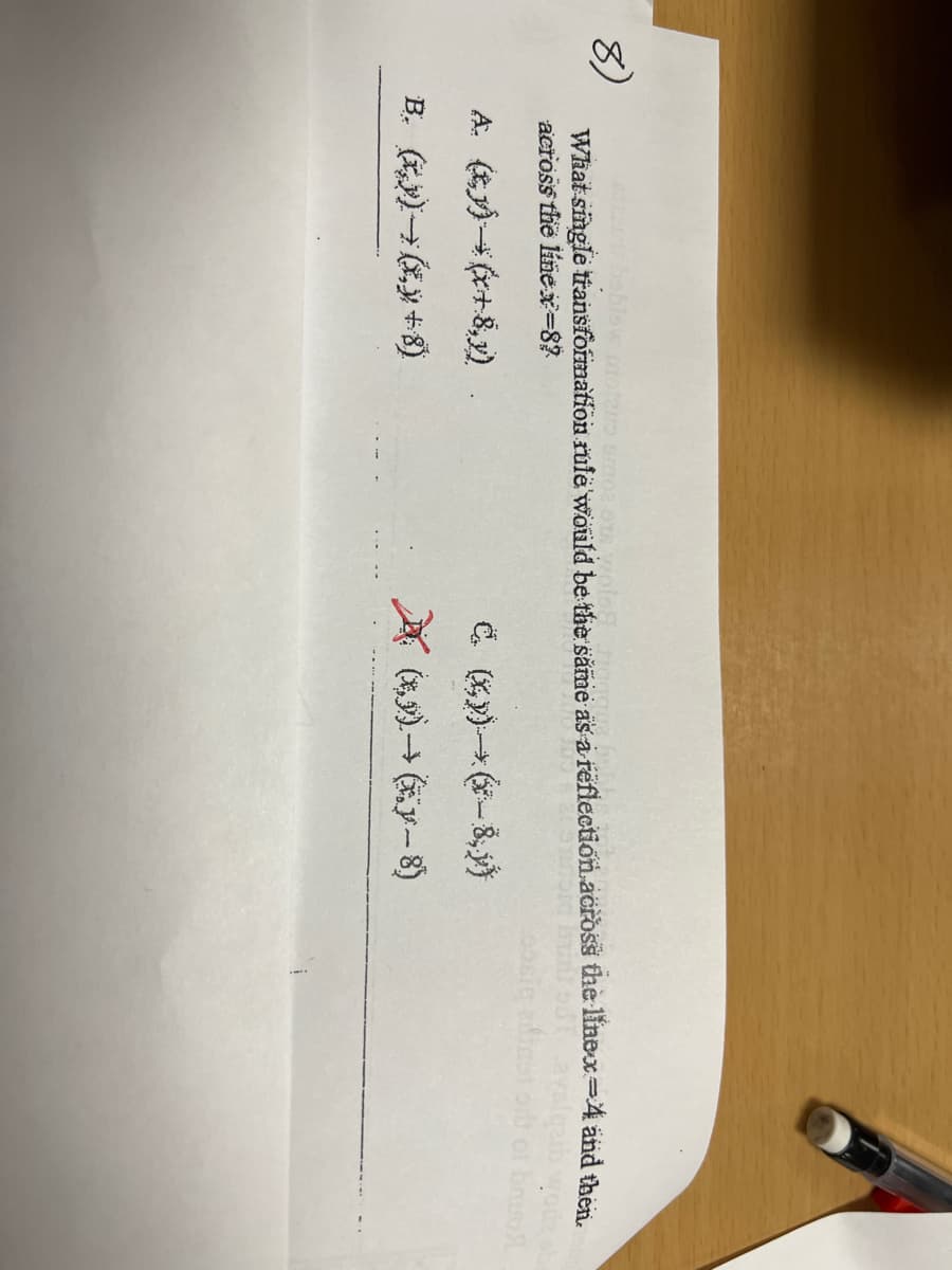 **Question 8:**
What single transformation rule would be the same as a reflection across the line 