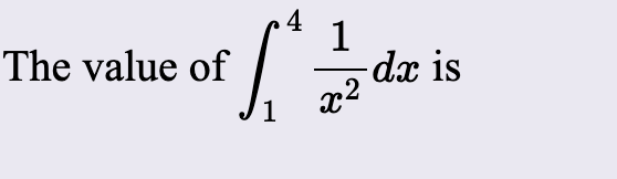 1
dx is
x2
The value of
