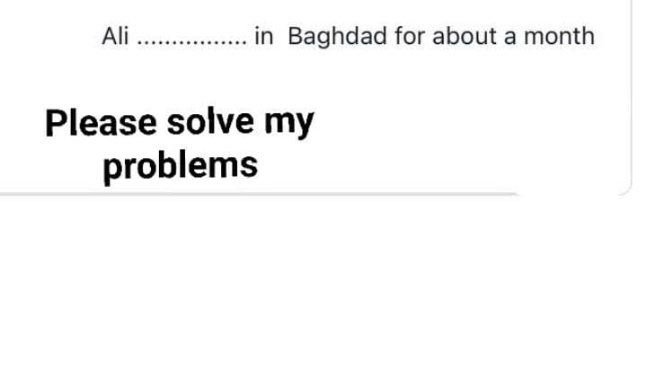 Ali ........ in Baghdad for about a month
Please solve my
problems