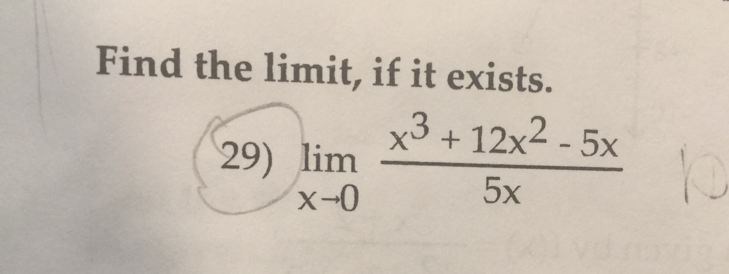 Find the limit, if it exists.
29) lim x+12x2 -5x
5x
To
X-0
