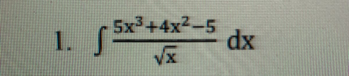 5x*+ *x² -5 dx
1.
