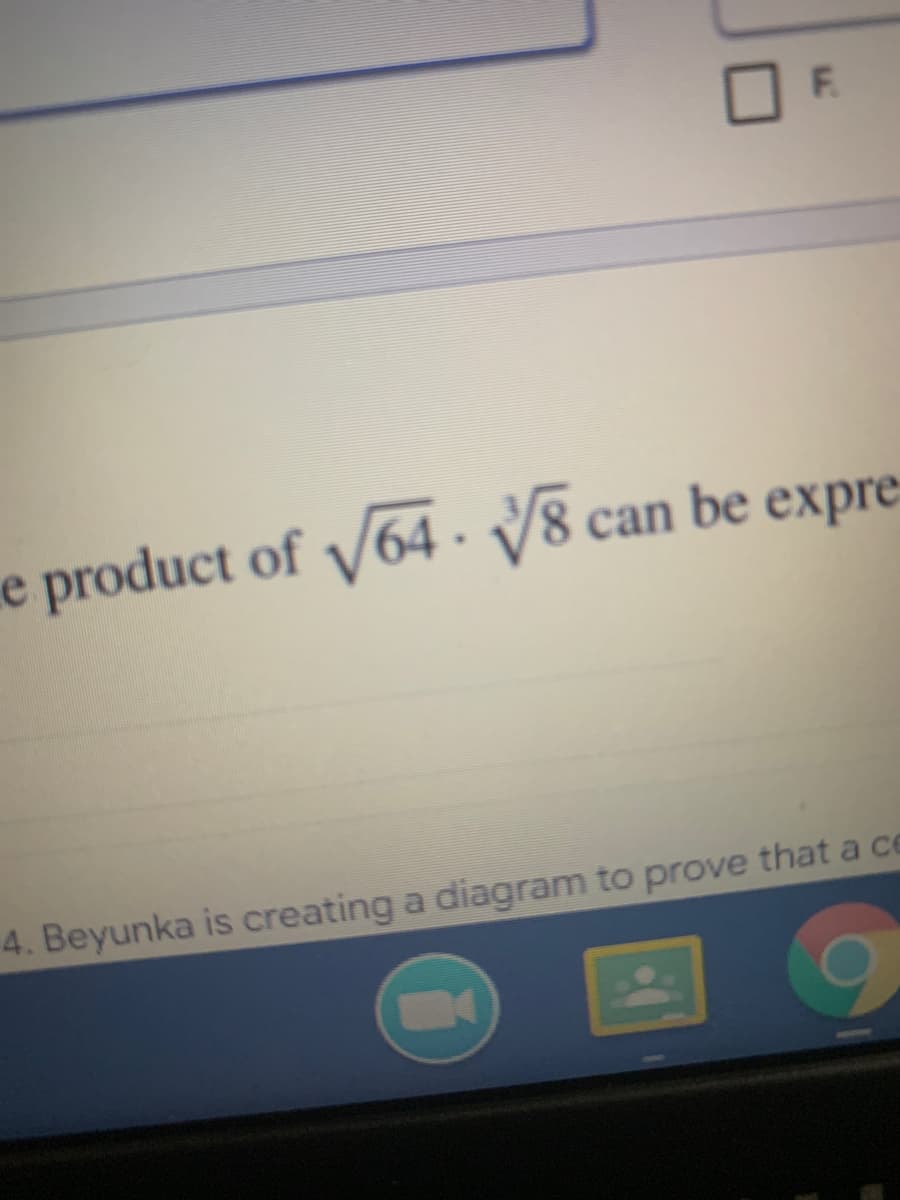 F.
e product of y64· V8 can be expre
4. Beyunka is creating a diagram to prove that a ce
