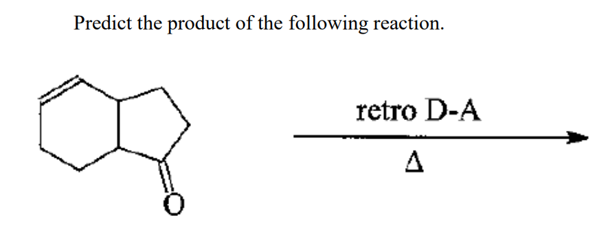 Predict the product of the following reaction.
retro D-A
Δ