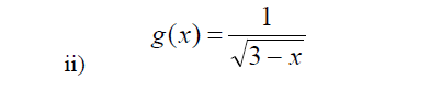 1
g(x) =
ii)
V3 – x
