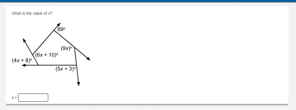 What is the value of x?
89°
(9x)
(6x + 10)°
(4x + 8)°
(5x + 3)°
X =
