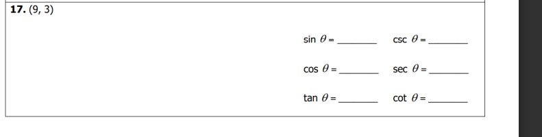 17. (9, 3)
sin =
cos =
tan 8 =
csc =
sec =
cot =