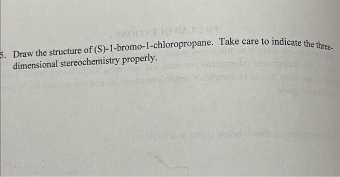 MOTO 249
5. Draw the structure of (S)-1-bromo-1-chloropropane. Take care to indicate the three-
dimensional stereochemistry properly.