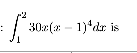 ²30
30x(x - 1)^dx is