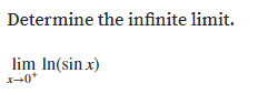 Determine the infinite limit.
lim In(sin x)
