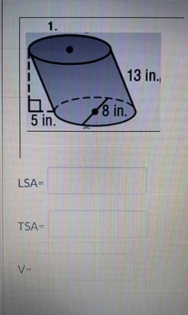 1.
13 in.
8 in.
5 in.
LSA=
TSA=
VD
