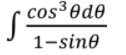 cos³0d@
1-sine
