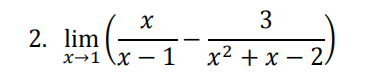 3
2. lim
х-1 \x — 1 х2 +x — 2)
