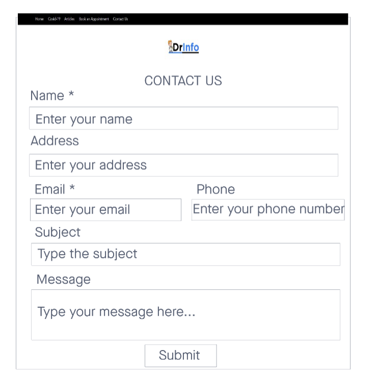 Hone Covic19 Artides Book an Acpoinmert Corrat Uk
Drinfo
CONTACT US
Name *
Enter your name
Address
Enter your address
Email *
Phone
Enter your email
Enter your phone number
Subject
Type the subject
Message
Type your message here...
Submit
