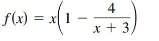 4
f(x) =
x 1
x + 3
