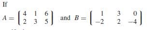 If
1
3
-2
4
2 3 5
and B=
A
