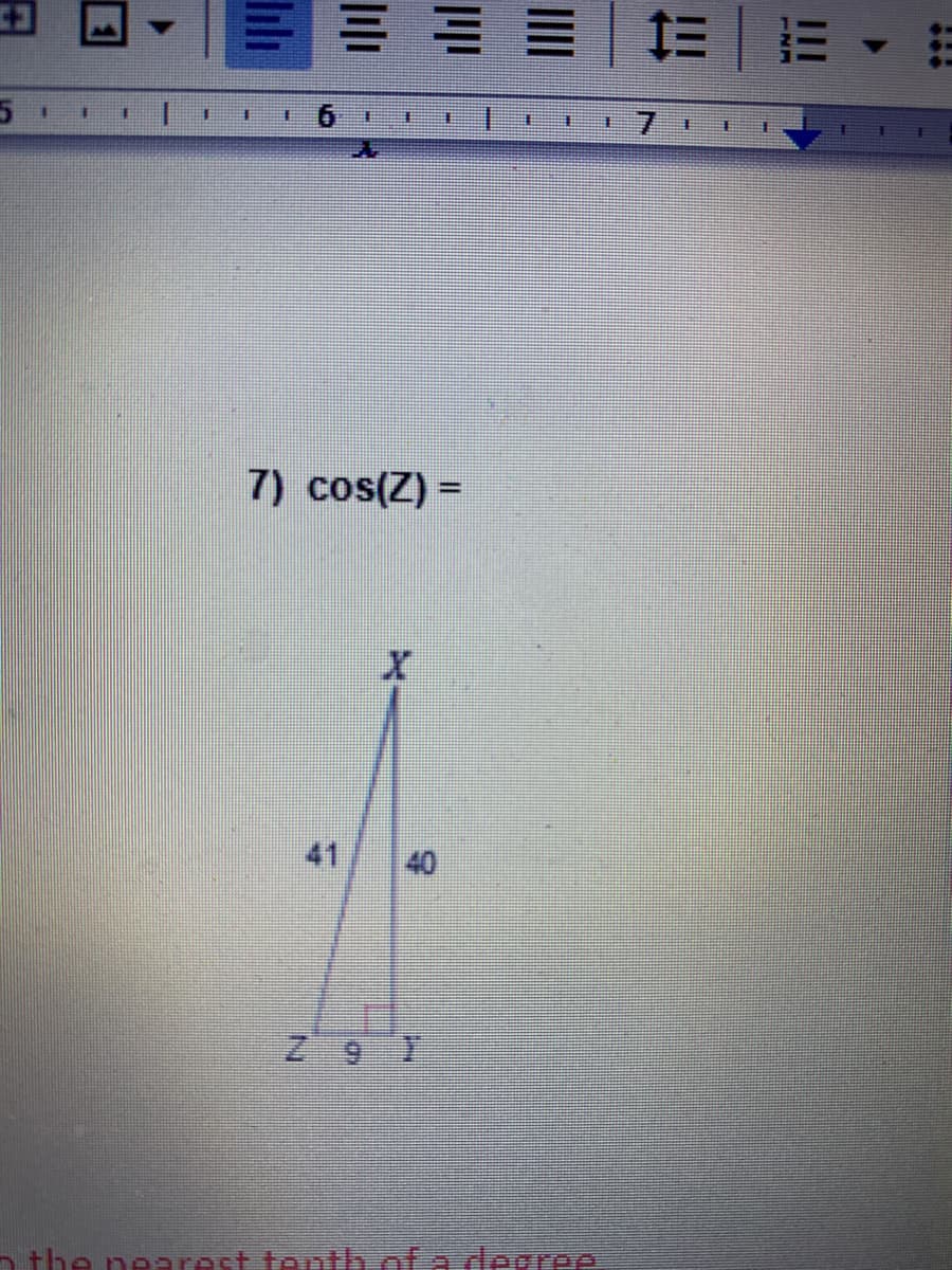 | 1=||
課
主
主
主
7) cos(Z) =
41
40
Z 9 Y
the nearest tenth of a degree
lili
