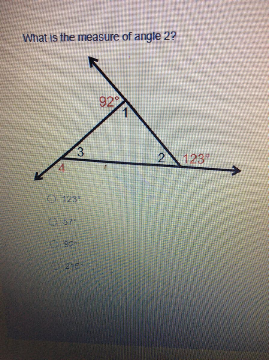 What is the measure of angle 2?
92
1
3.
123
O 123*
57
92
O215
2)
