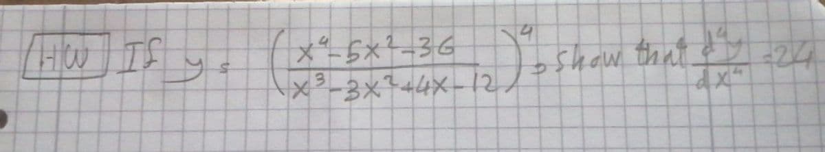 Hw If ye
4
X5x²=36
X²-3×7+4X-12
oShow that
국24

