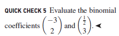 QUICK CHECK 5 Evaluate the binomial
) and
(-3'
coefficients
2,
