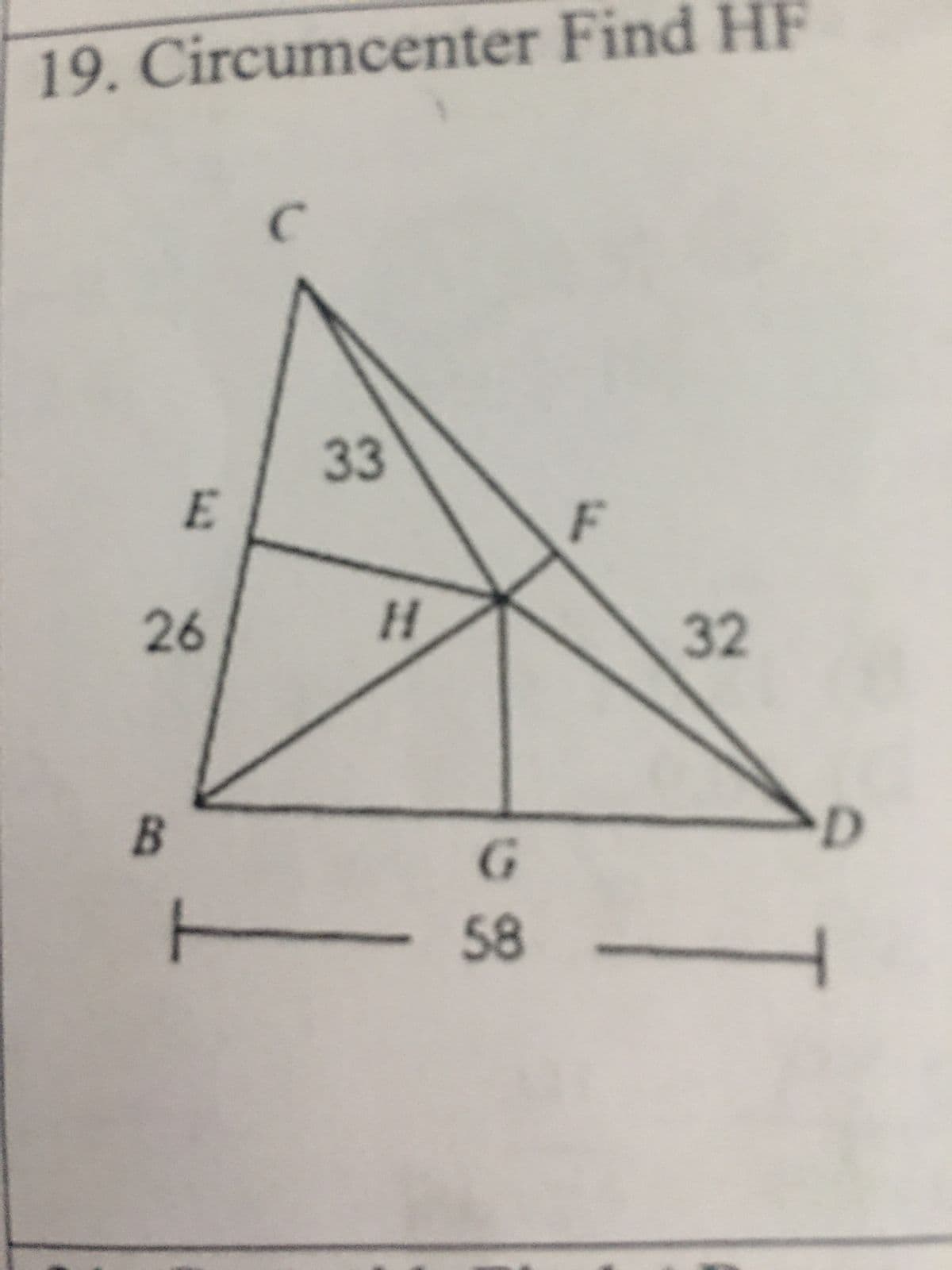 19. Circumcenter Find HF
E
26
B
C
33
H
G
- 58
F
32
T
D