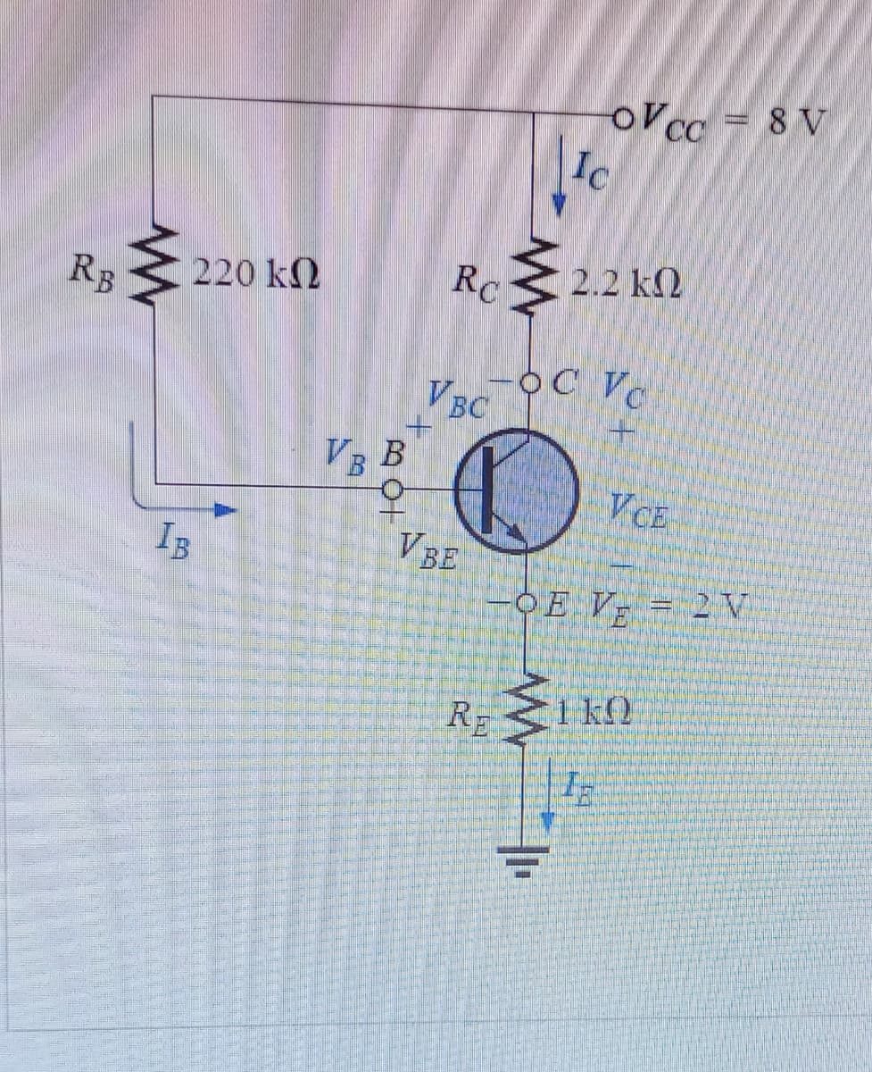 oVcc = 8 V
Ic
2.2 k2
RC
W 220 kM
RB
HOC VC
VBC
VB B
VCE
V BE
-OE V, = 2V
RE
