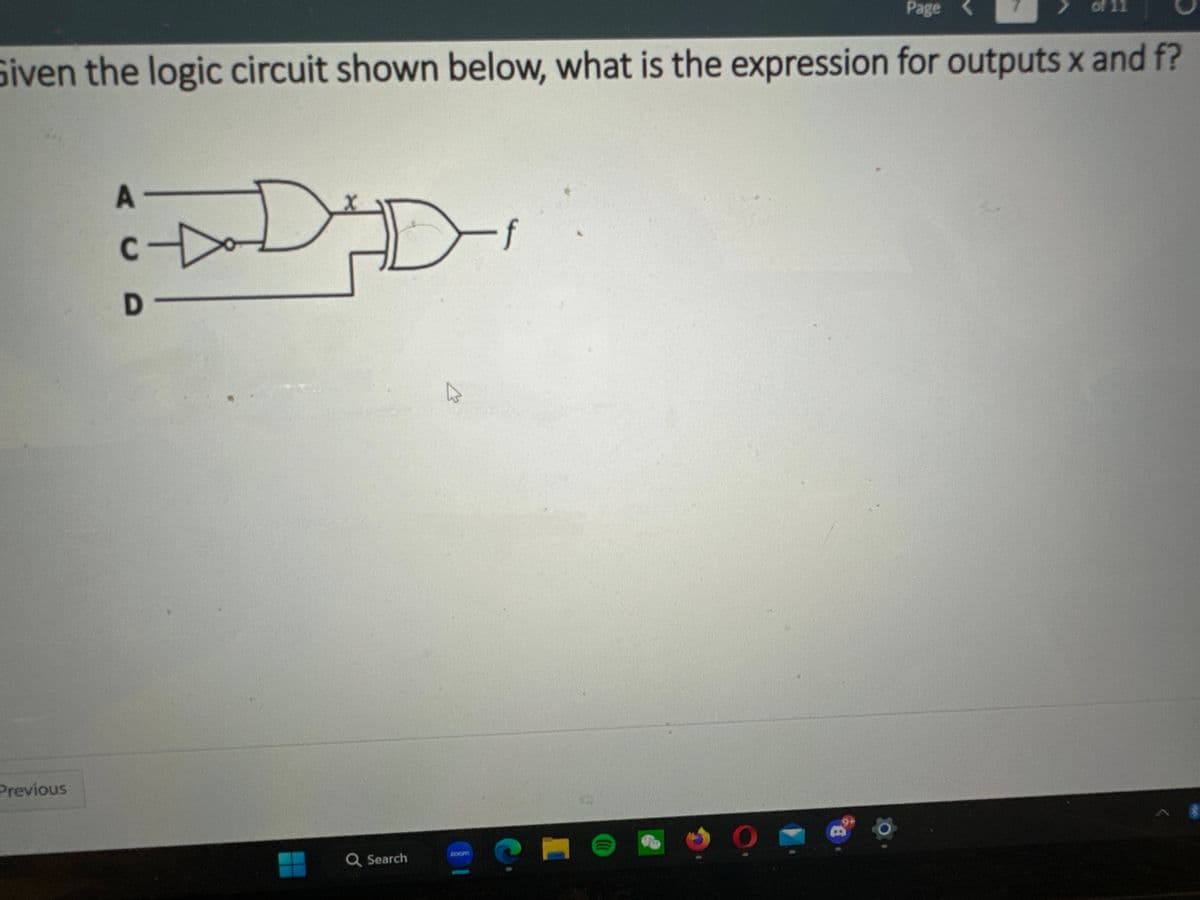 Previous
Given the logic circuit shown below, what is the expression for outputs x and f?
:DD
I
A-
с
D
Q Search
K
-f
?
Page <
(
of 11