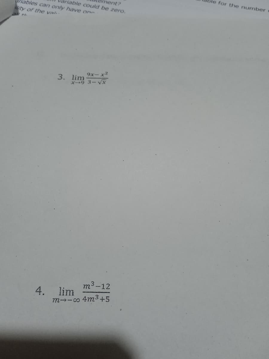 for the number
ariables can only have one
wity of the val
ment?
riable could be zero.
9x-x2
3. lim
X9 3-Vx
m'-12
4. lim
m→-8 4m3+5
