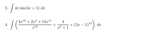 3. 4r sin(4r + 5) dr
( 4x10 + 2xª + 15.r"
4
+ (3r
r² + 1
– 5)")
4.
dr
