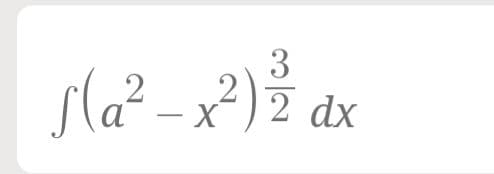 3
sMa² –x²,
2 dx
