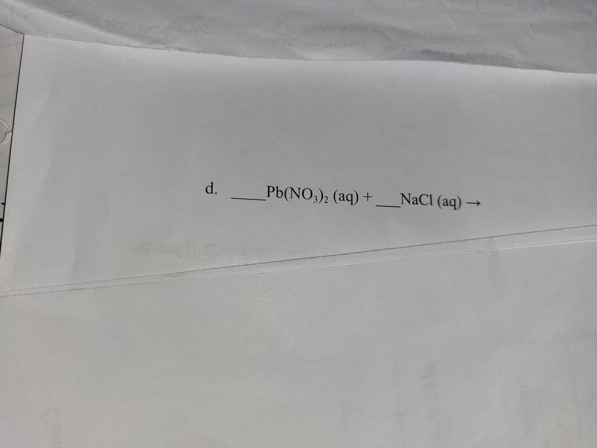 27
d.
Pb(NO3)2 (aq) +
NaCl (aq) →