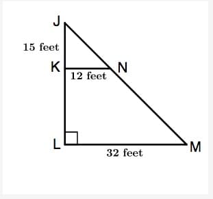 15 feet
K
12 feet
N
32 feet
M