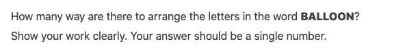 How many way are there to arrange the letters in the word BALLOON?
Show your work clearly. Your answer should be a single number.
