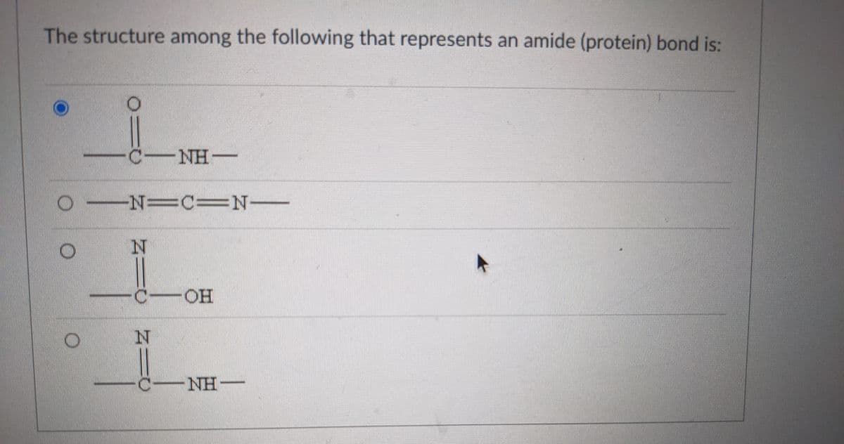 The structure among the following that represents an amide (protein) bond is:
C-NH-
N=C=N -
C-OH
N
NH
