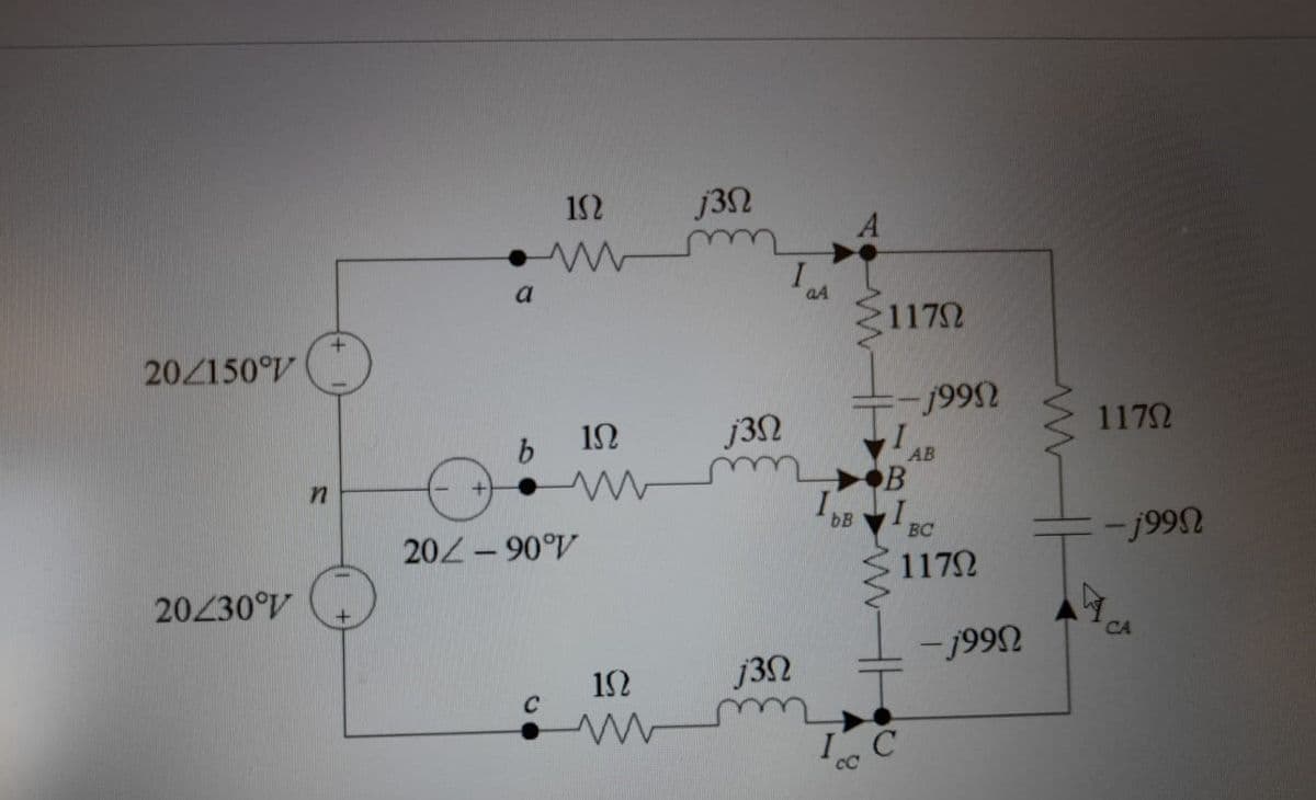 152
j32
A
a
1172
20/150°V
1172
IN
j3N
b.
АВ
B
:-j992
bB
BC
202- 90°V
1172
1,0E70
CA
-1992
j32
CC
